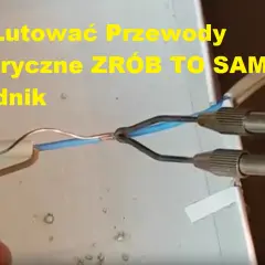 Jak lutować przewody: 5 kroków do idealnego połączenia
