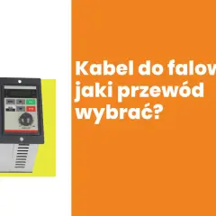 Jaki przewód od falownika do rozdzielni – uniknij błędów i zapewnij bezpieczeństwo