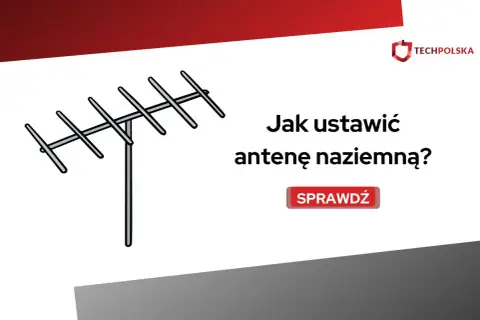 Ilustracja przedstawia antenę naziemną. Dowiedz się, jak prawidłowe ustawienie anteny naziemnej zapewni najlepszy odbiór sygnału.